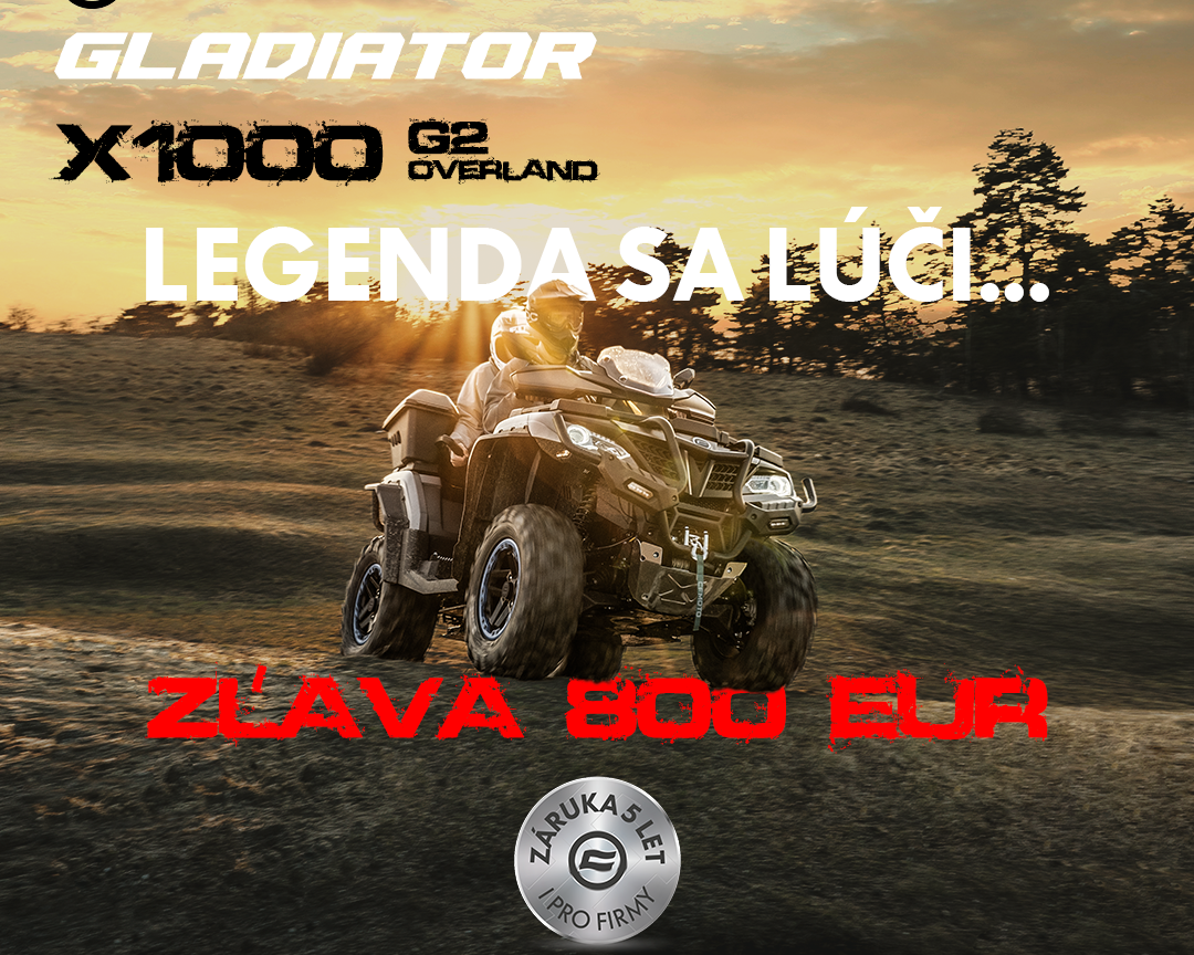 AKCIA: CFMOTO Gladiator X1000 G2 lacnejší o 800 EUR  / 20 000 CZK, X625 a X520 G2 s doplnkami zadarmo!